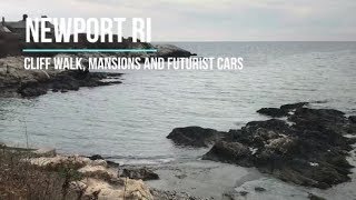 Newport RI, Cliff Walk, Mansions, and Futuristic Cars