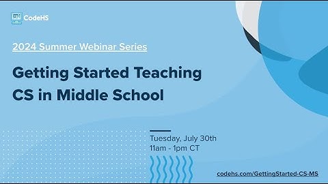 Getting Started Teaching Middle School CS