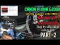 Fixing Support Code 5B00 / 5200 Manually || PART 2 ||Canon Pixma Series|| How to change ink absorber