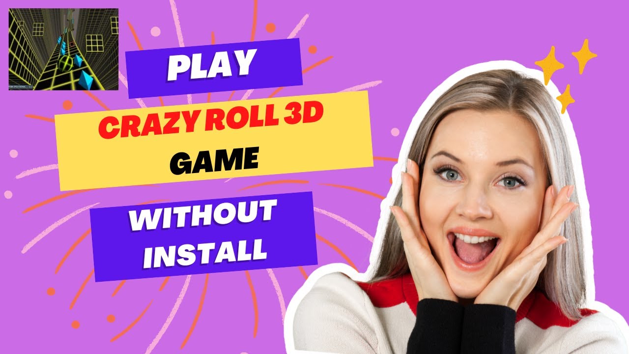 Play "Crazy Roll 3D" Game Without Install Pradip369 YouTube