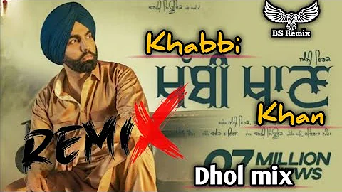 Khabbi Khan | Ammy Virk | Dhol mix | New Punjabi Song | Latest Punjabi Songs