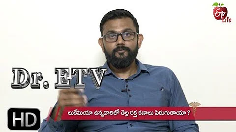Leukemia WBC Count | Dr ETV | 18th September 2019 | ETV Life
