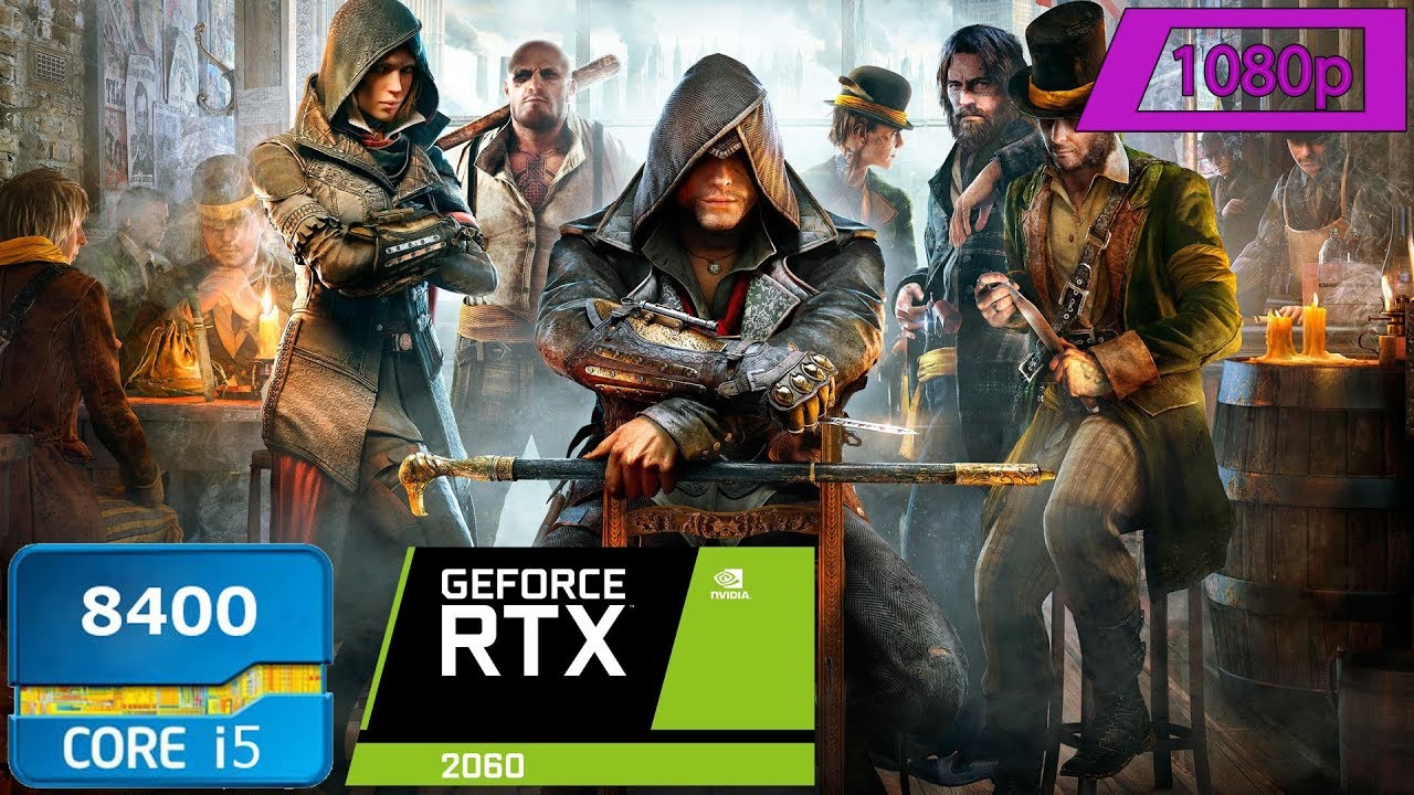 Assassin's Creed Syndicate RTX 2060 + i5 8400 Benchmark
