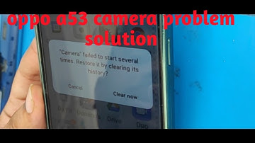 Oppo A53 Camera Not Working