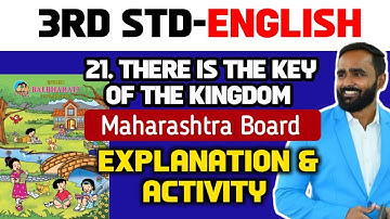 3RD STD ENGLISH|21.THERE IS THE KEY OF THE KINGDOM|EXPLANATION & EXERCISE SOLUTION|MAHARASHTRA BOARD