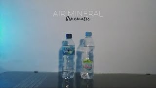 Air Mineral Cinematic | AQUA & LE MINERAL (Masih AMATIR)