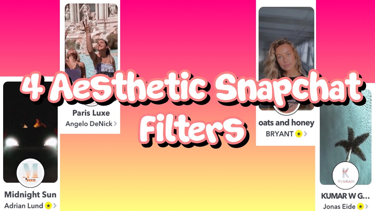 4 Aesthetic Snapchat filters Aesthetic Guru YouTube