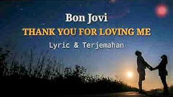 Bon Jovi - Thank You For Loving Me Lyric Terjemahan || Lagu Barat Romantis Lirik & Artinya  - Durasi: 4:59. 