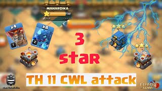 3 star TH 11 CWL attack | cLan MahaRdika | Clash of Clans