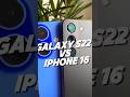 Samsung galaxy s22 VS iPhone 16 #samsung #iphone #shorts