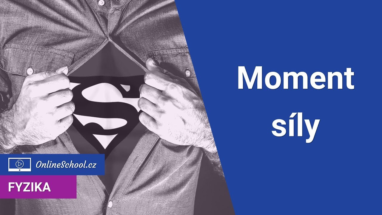 Moment síly (otáčivé účinky síly na rameni) | 7/11 Dynamika | Fyzika | Onlineschool.cz