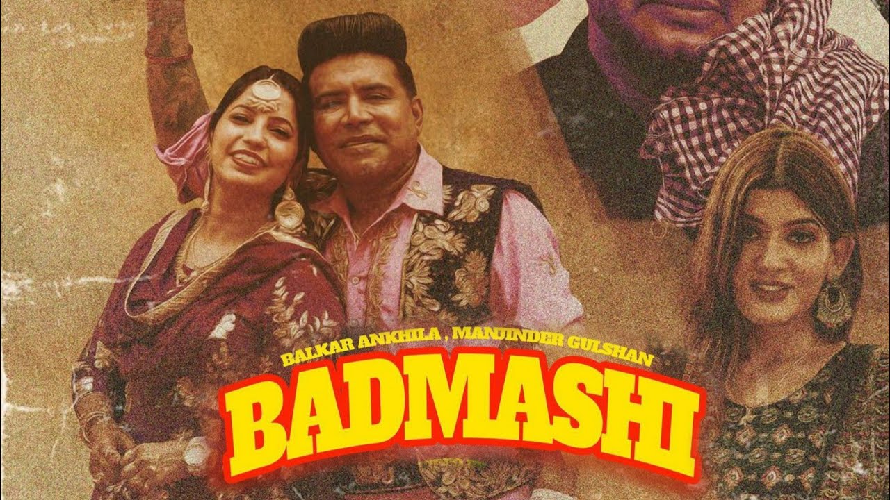 Badmashi   Balkar Ankhila Official Video Manjinder Gulshan  Vadda Grewal  New Punjabi Song 2022