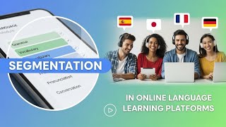 The Problem of Poor Customer Segmentation in Online Language Learning Platforms
