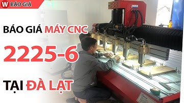 Chuyển Giao Máy CNC Khắc Gỗ 2225-6 Về Tp Đà Lạt | CNC Đông Phương