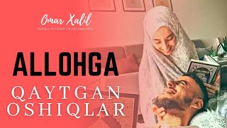 Allohga qaytgan oshiqlar  | Omar Xalil