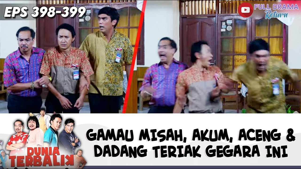 GAMAU MISAH, AKUM, ACENG & DADANG TERIAK GEGARA INI | DUNIA TERBALIK | EPS 398-399 (9/11)
