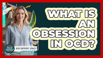 What Is an Obsession in OCD?