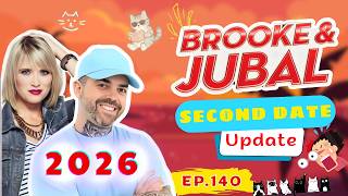 Brooke And Jubal Second Date Update | EP.140 | The Moment Everything Got Weird