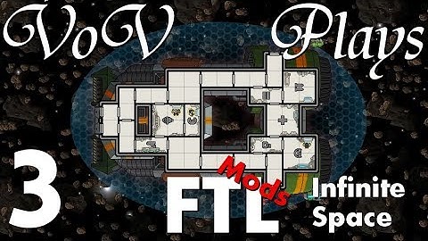 Limitless Voyage - VoV Plays FTL Mods: Infinite Space - Part 3