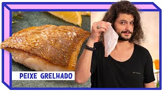 NUNCA MAIS ERRE O PEIXE GRELHADO | Mohamad Hindi | Cozinha Básica