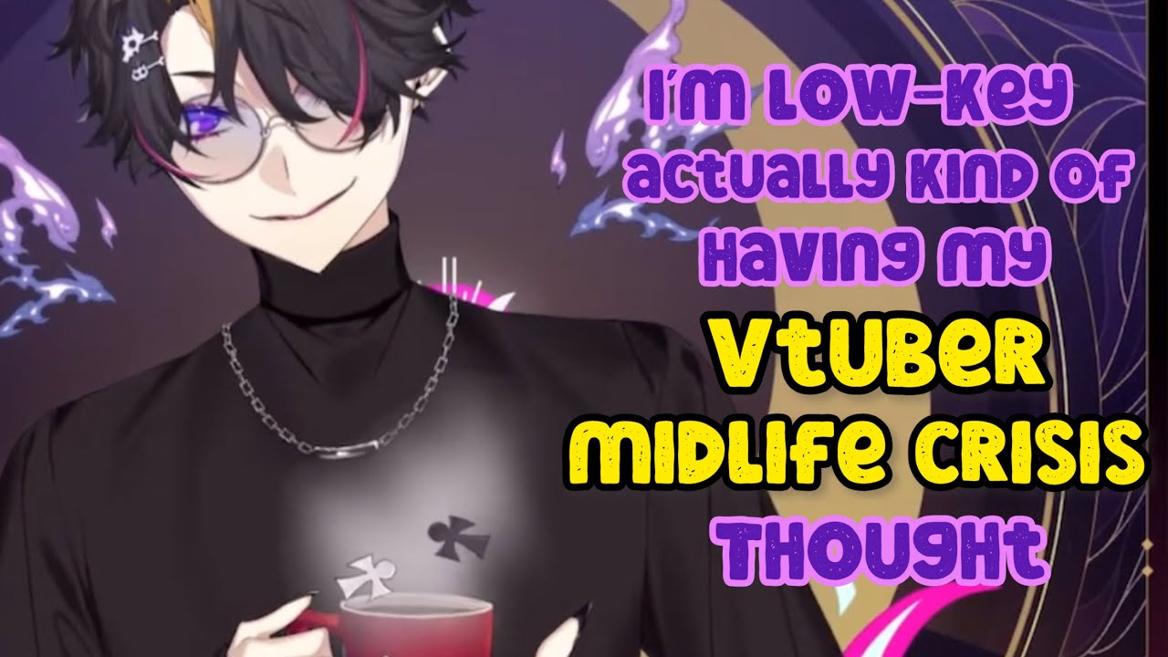 Shu lowkey having “Vtuber midlife crisis” moment