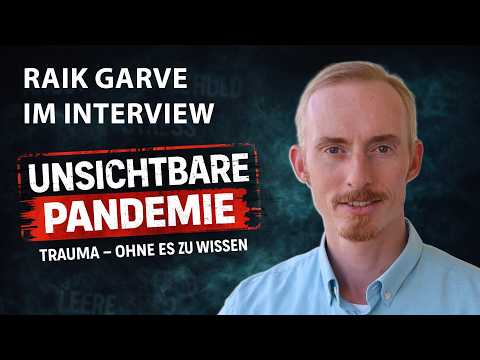 Die UNSICHTBARE Pandemie: Warum du traumatisiert bist, ohne es zu wissen | Raik Garve