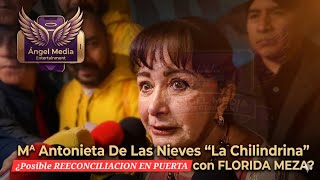 MARIA ANTONIETA DE LAS NIEVES LA CHILINDRINA Possible RECONCILIATION on the horizon WITH FLOR