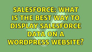 Salesforce: What is the best way to display Salesforce Data on a Wordpress website?