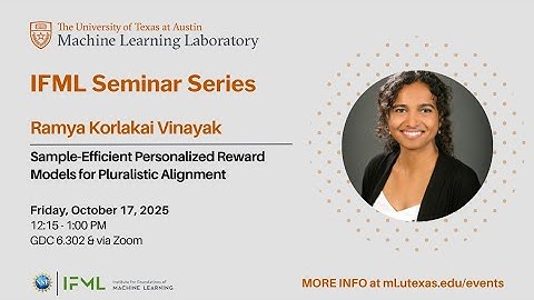 IFML Seminar: 10/17/25 - Sample-Efficient Personalized Reward Models for Pluralistic Alignment