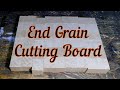 How to Make End Grain Cutting Board from Start to Finish. Tutorial for Beginners