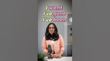 I Went vs I’ve Gone To vs I’ve Been To – What’s the Difference? English Grammar Tips By Ananya