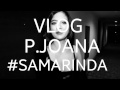 #VLOG P JOANA #SAMARINDA PRINCESS JOANA