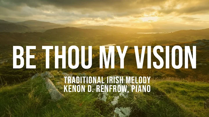 Be Thou My Vision, Traditional Irish Melody, Kenon...