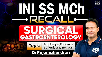 INI SS MCh Recall: Surgical Gastroenterology | Dr. Rajamahendran | DocTutorials