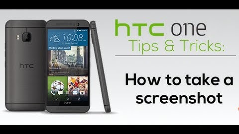 Three Ways to Take Screenshots on HTC