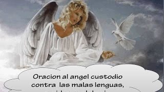 Oracion a tu angel de la guarda contra las malas lenguas,envidias,mal de ojo y brujerias