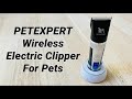 Petexpert dog clippers cordless and rechargeable dog grooming kit