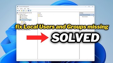 (FIXED) Local Users and Groups missing in Windows