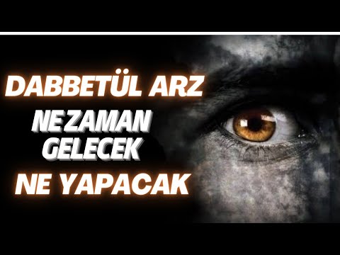 Dabbetül arz Büyük kıyamet alameti Dabbetül arz ne zaman çıkacak