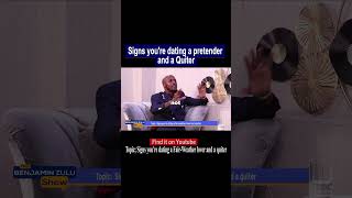 SIGNS YOU'RE DATING A PRETENDER AND A QUITER