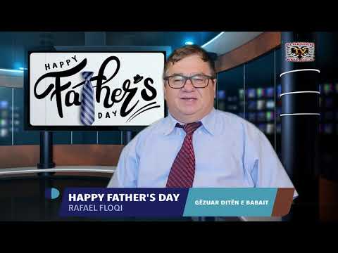 Happy Father&rsquo;s Day - Gëzuar Dita e Babait