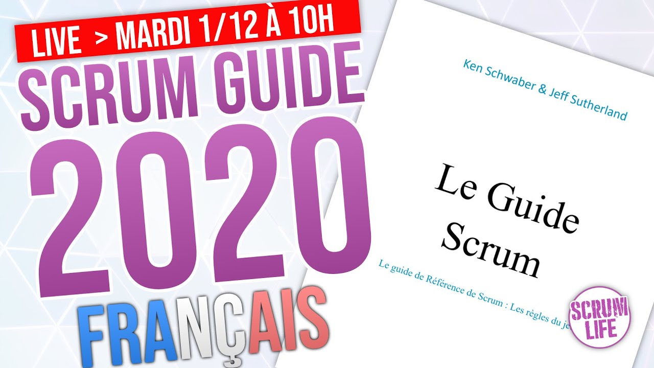 Scrum 2020 en FRANAIS  Live EXCLUSIF sur le SCRUM GUIDE 2020