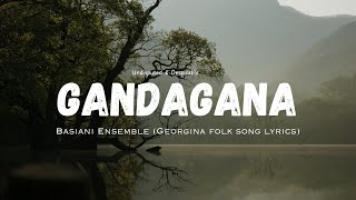 GANDAGANA (lyrics)- Basiani Ensemble,Georgian folk song, undisputed & despicable production.[CC]