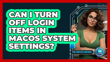 Can I Turn Off Login Items In macOS System Settings?