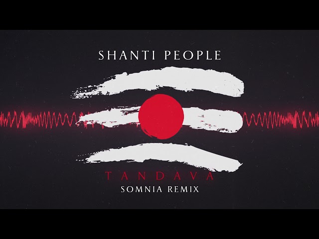 Shanti People - Tandava (Somnia Remix) class=