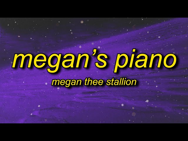 Megan Thee Stallion - Megan's Piano (Lyrics) | don't call me sis cause i'm not your sister class=