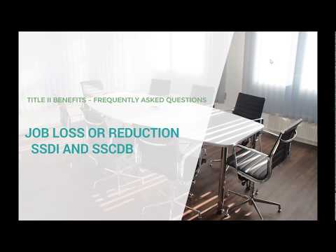 Job Loss or Reduction & Title II / SSDI - FAQ's
