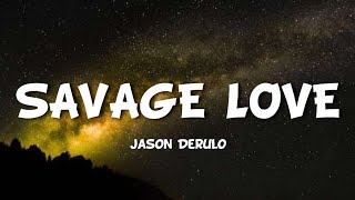 Jason Derulo - Savage Love (Lyrics)