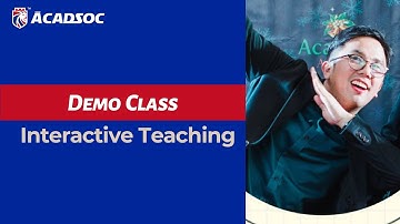 Acadsoc Demo Class: Interactive Teaching