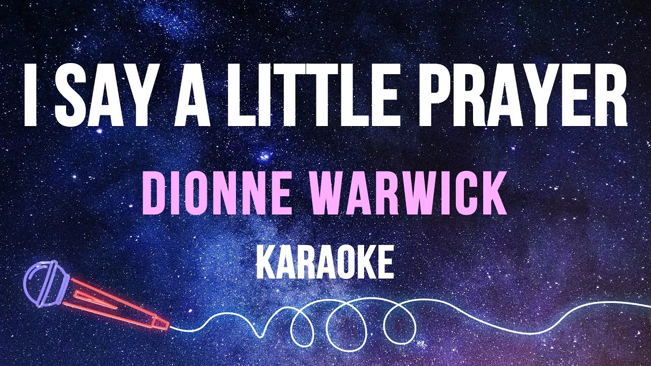 Dionne Warwick - I Say A Little Prayer (Karaoke) - YouTube